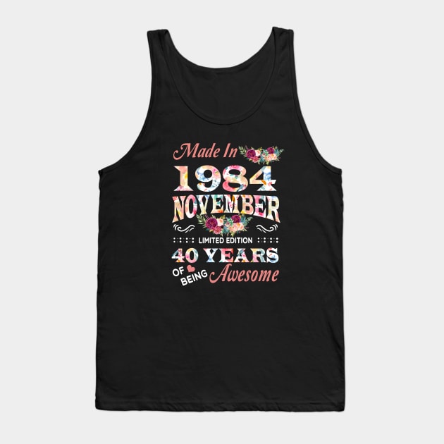 November Flower Made In 1984 40 Years Of Being Awesome Tank Top by Kontjo